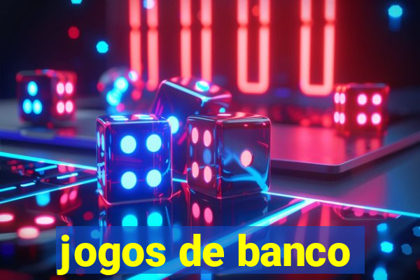 jogos de banco