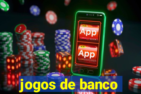 jogos de banco