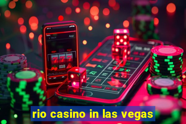 rio casino in las vegas