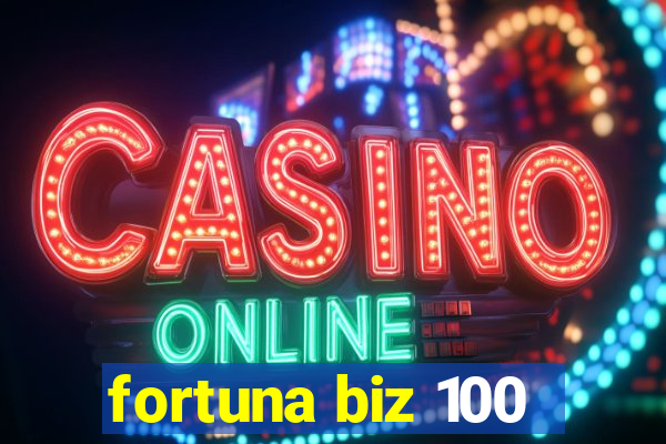 fortuna biz 100