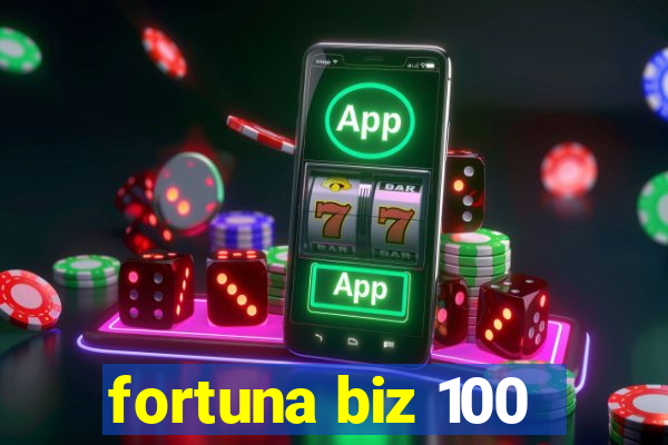 fortuna biz 100