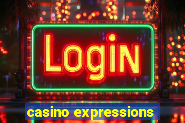 casino expressions