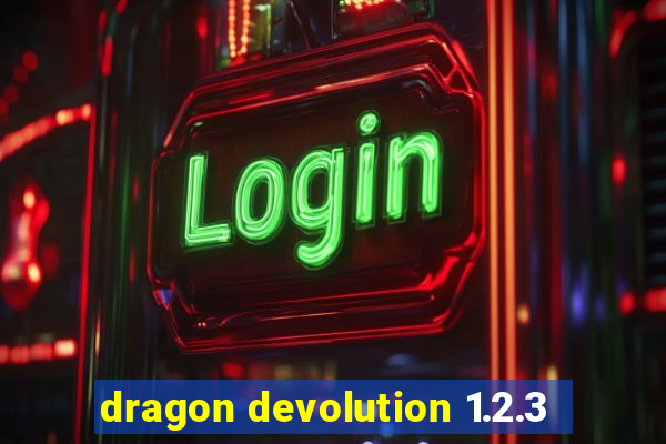 dragon devolution 1.2.3