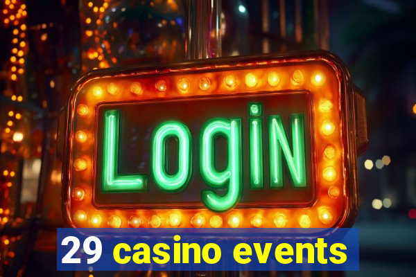 29 casino events