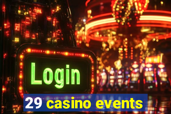 29 casino events