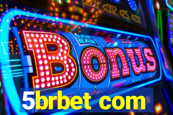 5brbet com