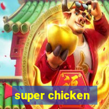 super chicken