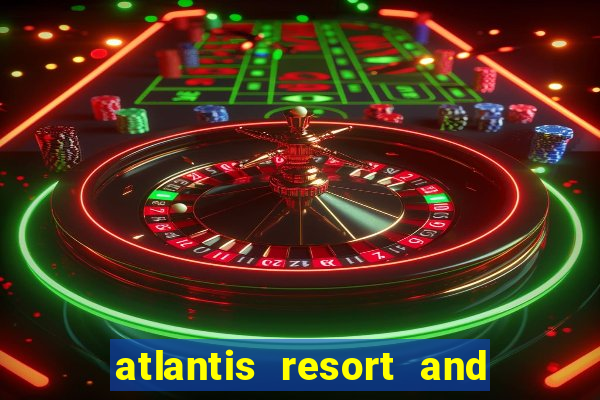 atlantis resort and casino bahamas