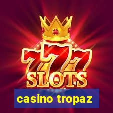 casino tropaz