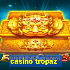 casino tropaz