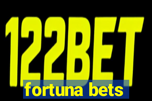 fortuna bets