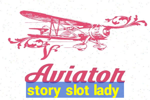 story slot lady