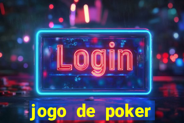 jogo de poker valendo dinheiro real