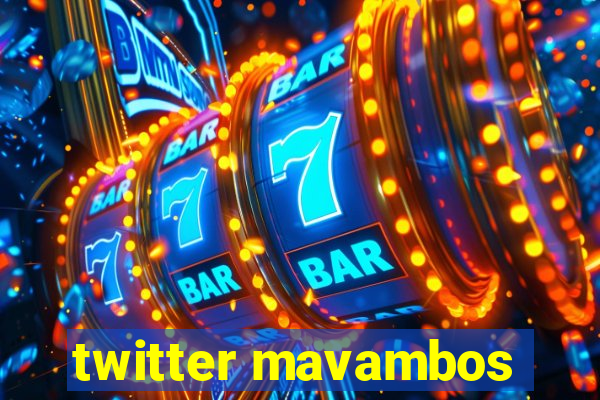 twitter mavambos