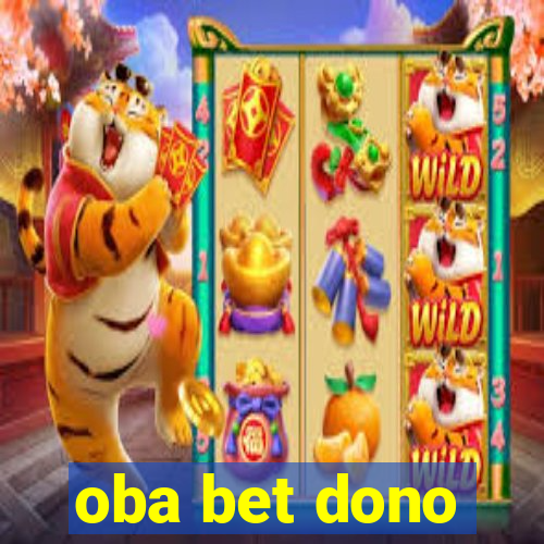 oba bet dono