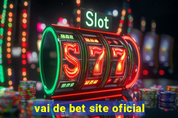 vai de bet site oficial