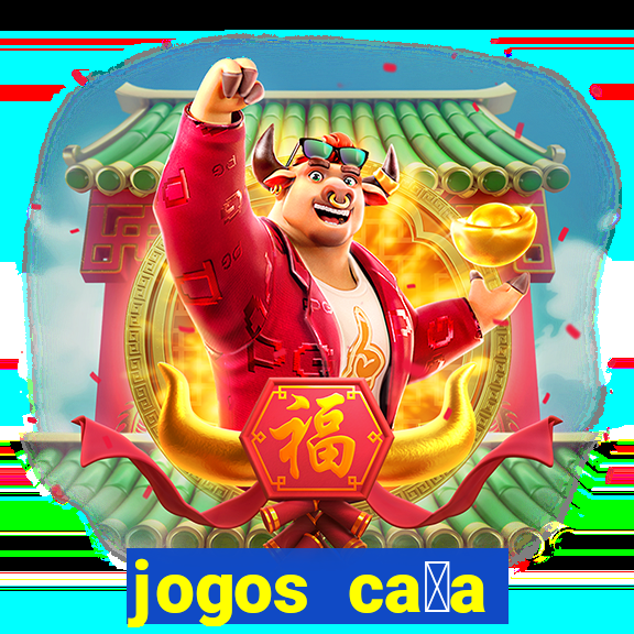 jogos ca莽a n铆quel gr谩tis para baixar