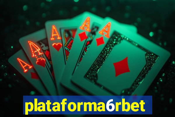 plataforma6rbet