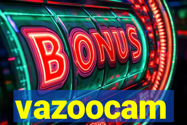 vazoocam