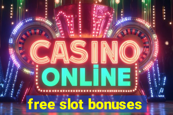 free slot bonuses