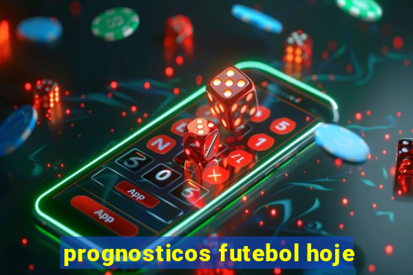 prognosticos futebol hoje