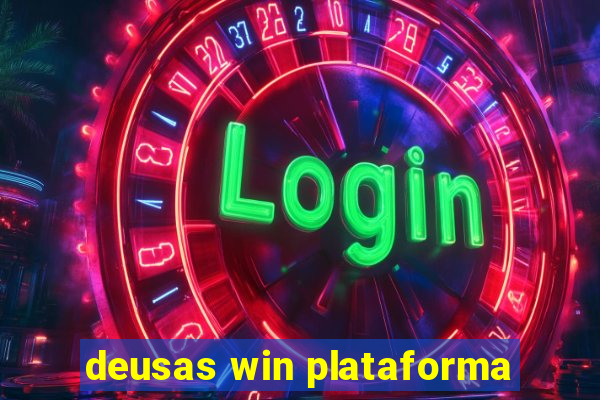 deusas win plataforma