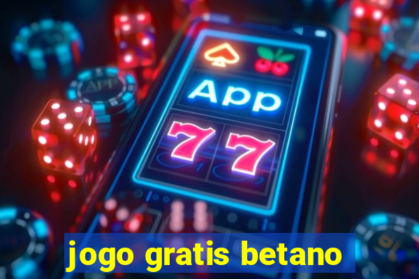 jogo gratis betano