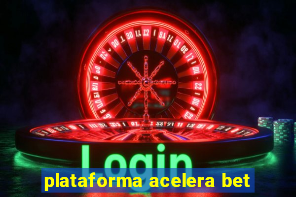 plataforma acelera bet