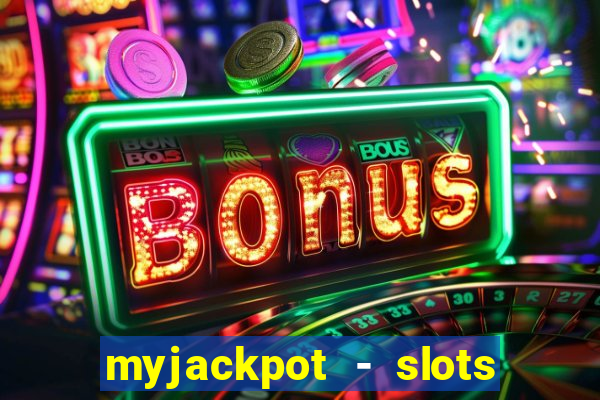 myjackpot - slots & casino