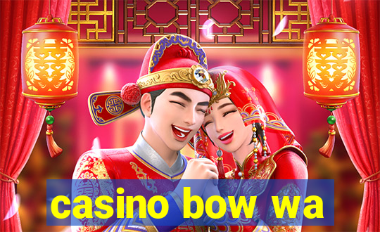 casino bow wa