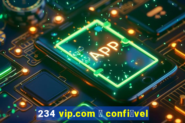 234 vip.com 茅 confi谩vel