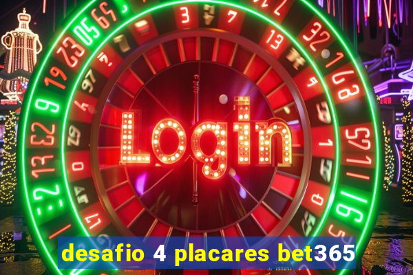 desafio 4 placares bet365