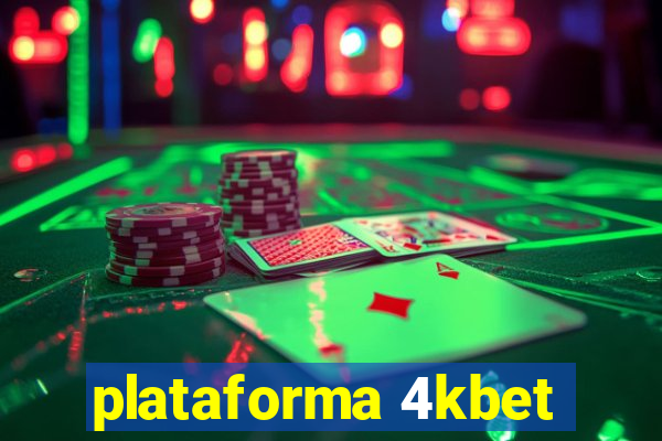 plataforma 4kbet