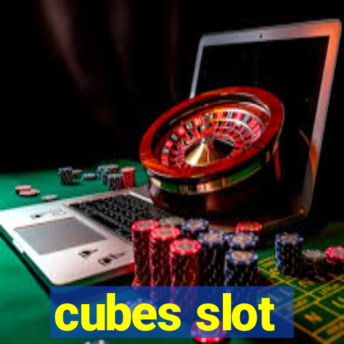 cubes slot