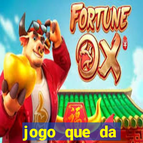 jogo que da dinheiro de verdade