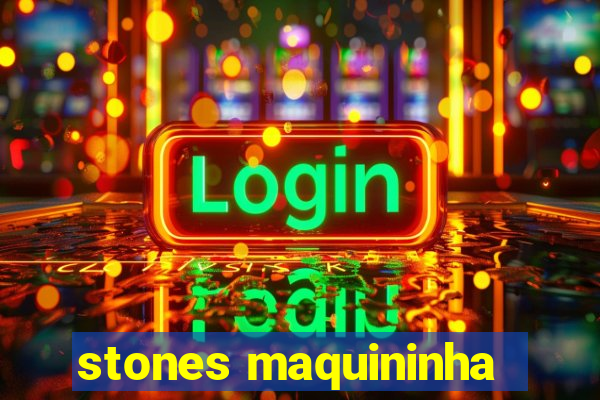 stones maquininha