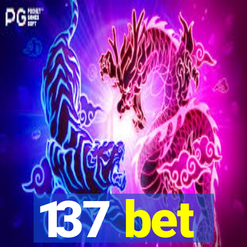 137 bet