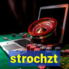 strochzt