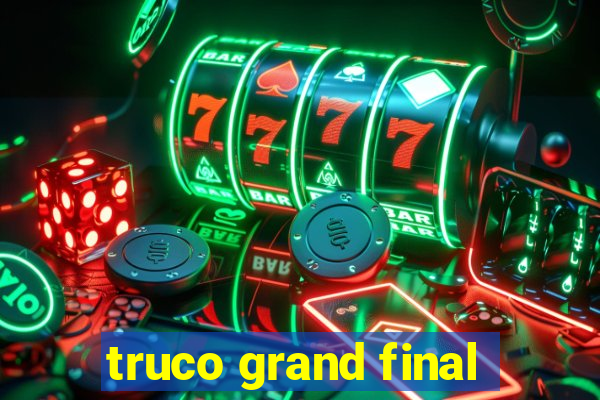 truco grand final