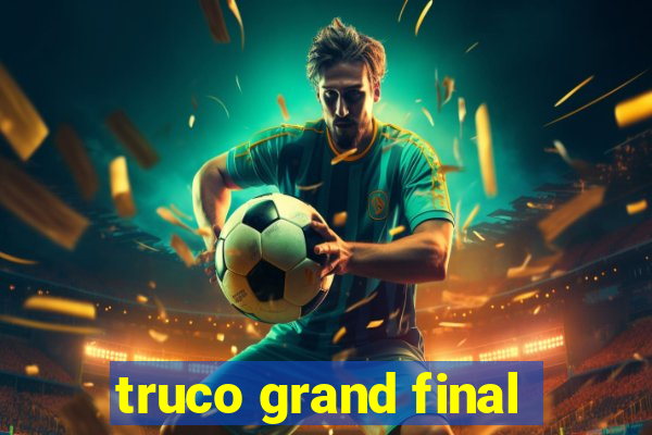 truco grand final