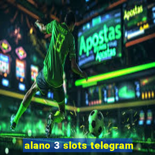 alano 3 slots telegram