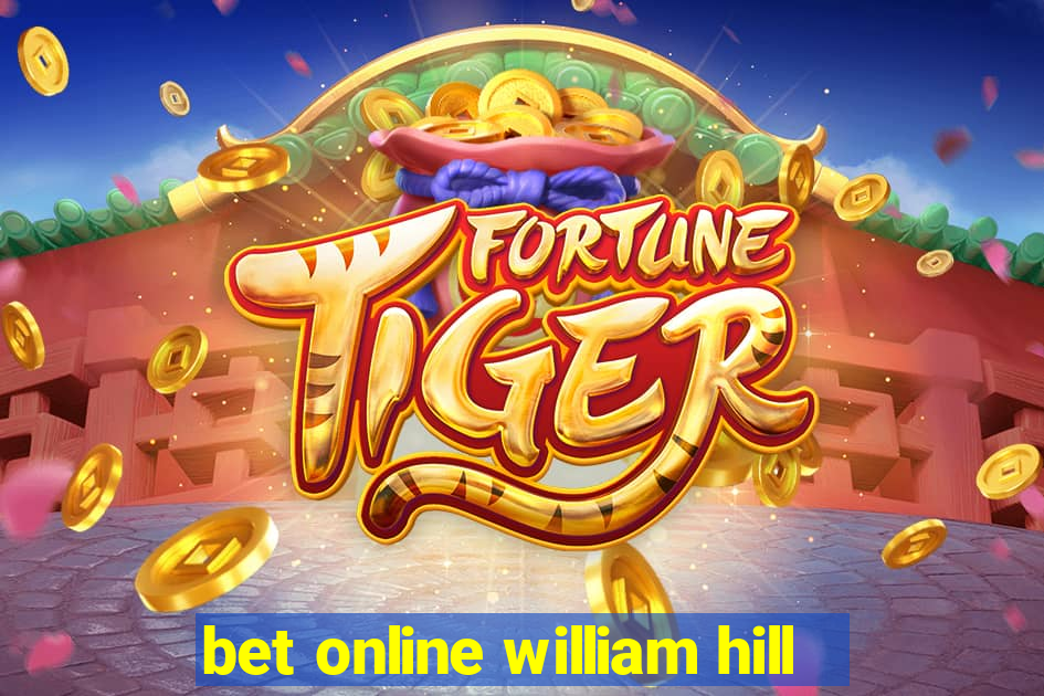 bet online william hill