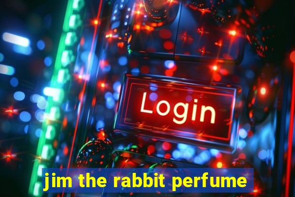 jim the rabbit perfume