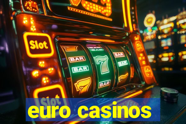 euro casinos