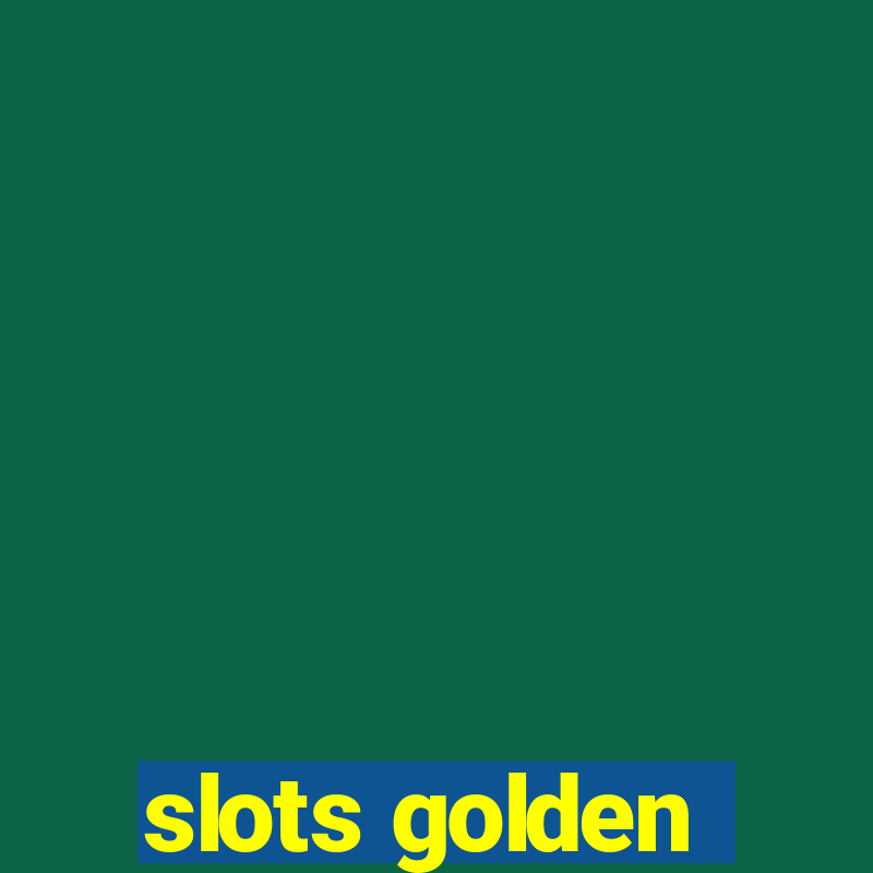 slots golden