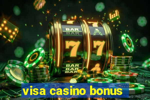 visa casino bonus