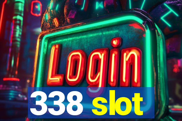 338 slot