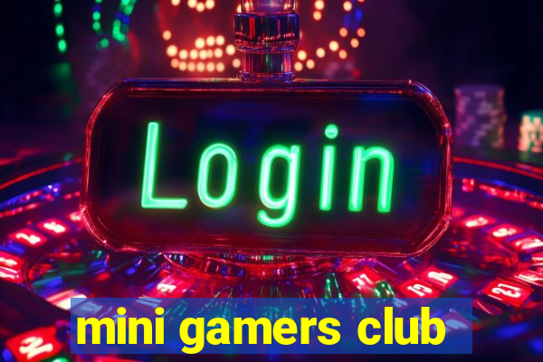 mini gamers club