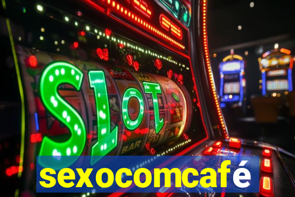 sexocomcafé