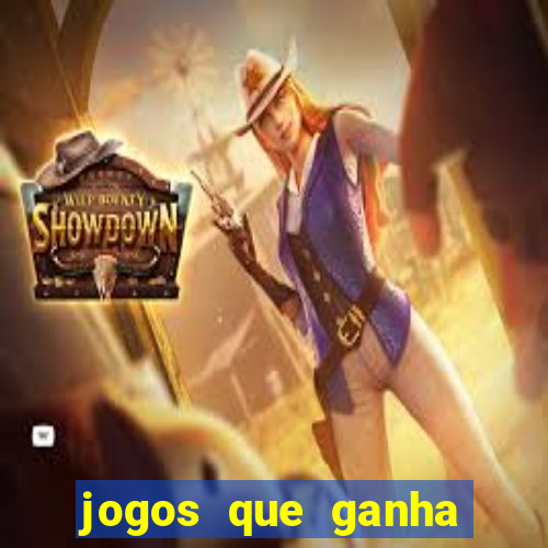 jogos que ganha dinheiro é verdade